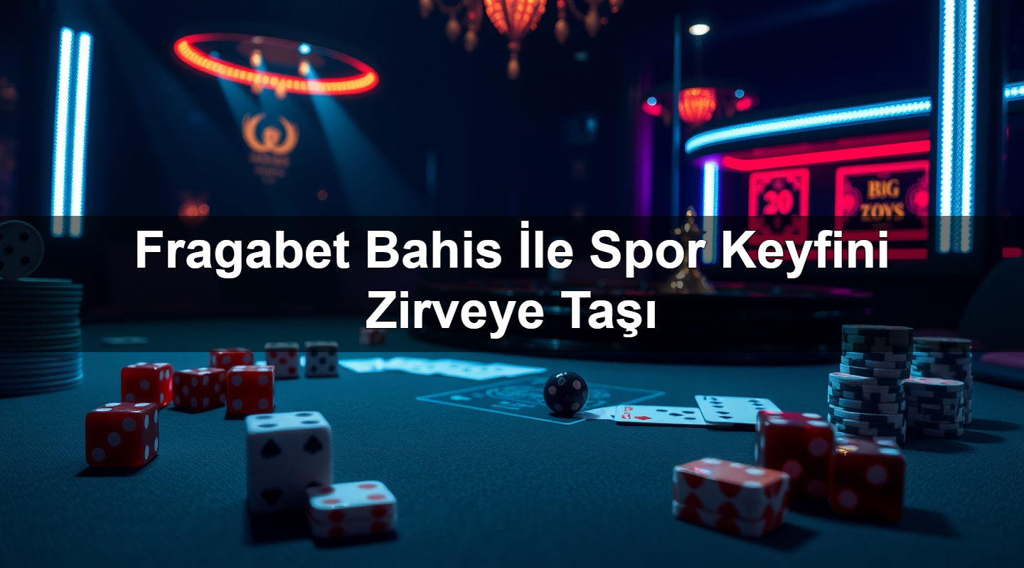 fragabet bahis i le spor keyfini zirveye ta 1779028465959
