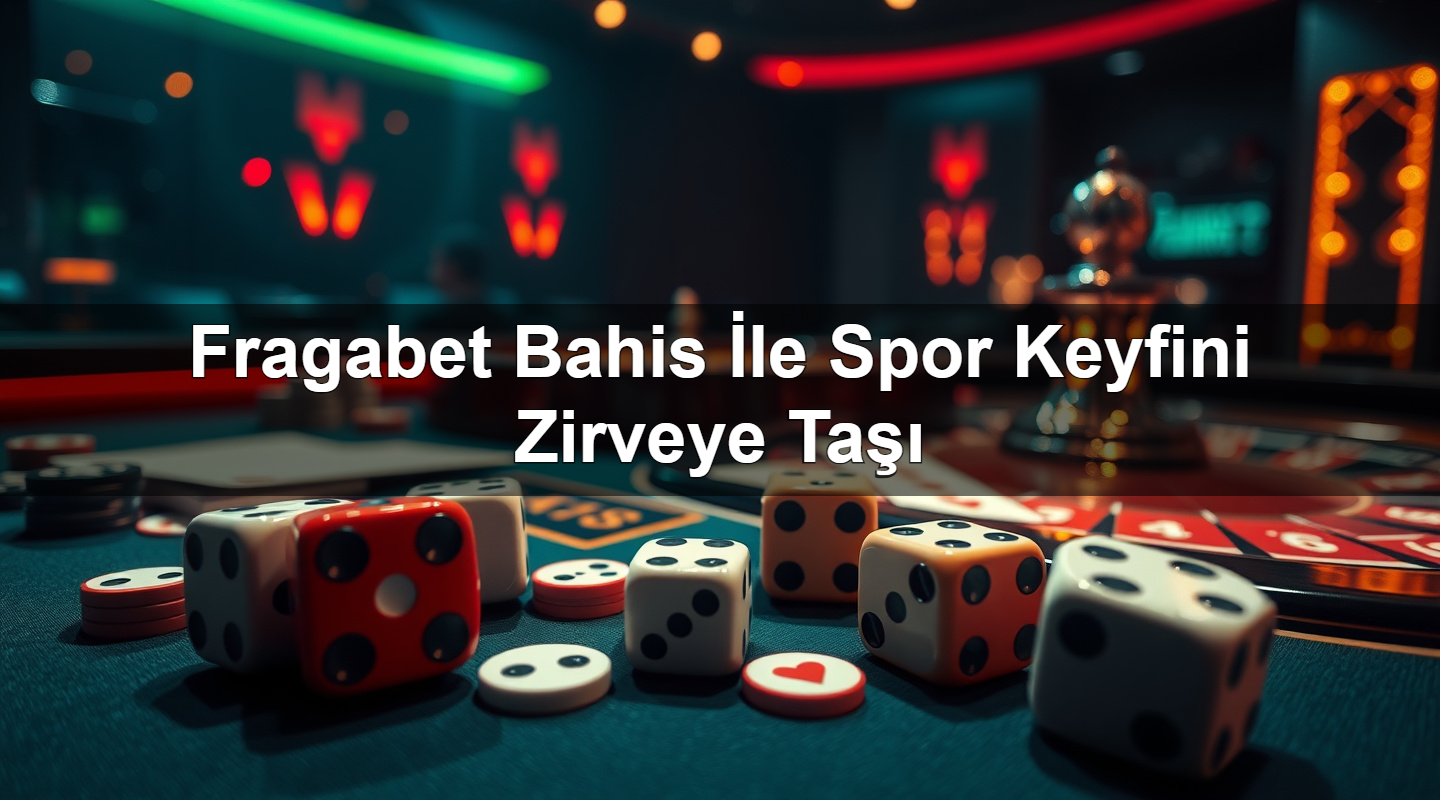 fragabet bahis i le spor keyfini zirveye ta 1779028480392